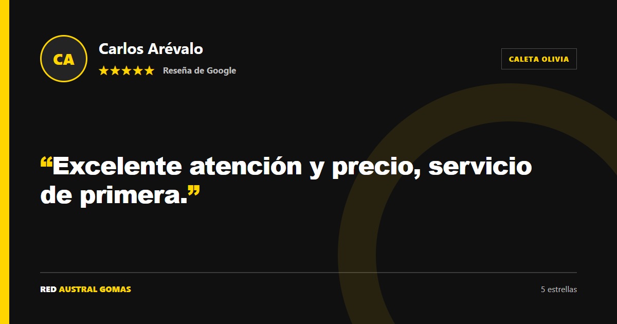 Reseña de cinco estrellas de Carlos Arévalo para Austral Gomas Caleta Olivia: excelente atención, precio y servicio.